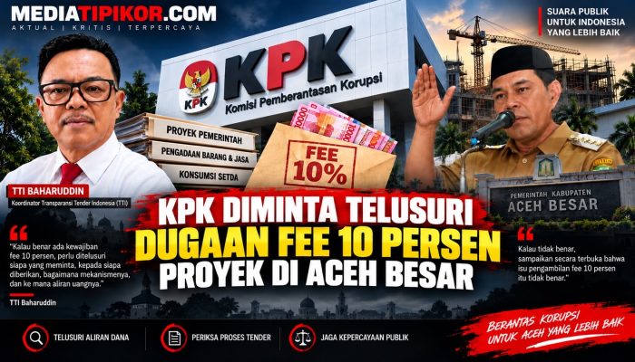 KPK Diminta Telusuri Dugaan Fee 10 Persen Proyek di Aceh Besar