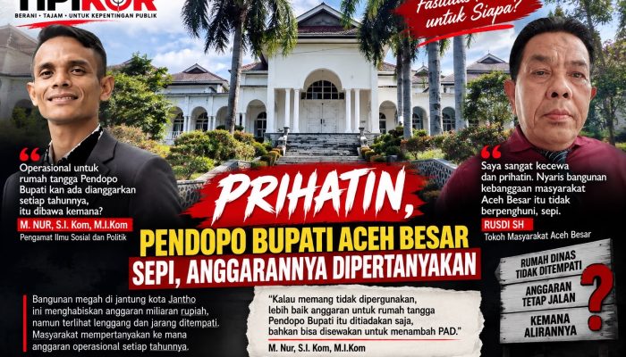 Pendopo Bupati Aceh Besar Sepi, Penggunaan Anggaran Operasional Dipertanyakan