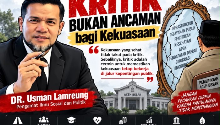 Aceh Besar Jangan Dikorbankan oleh Ego Politik, Usman Lamreung: Kritik Bukan Ancaman bagi Kekuasaan