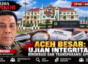 APBK Bukan Milik Kekuasaan: Ujian Integritas Birokrasi Aceh Besar
